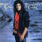 Bolton, Michael "Everybody's Crazy"