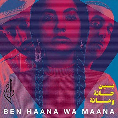 Dam "Ben Haana Wa Maana"