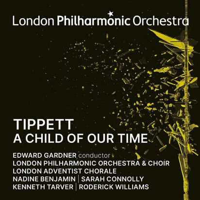 Tippett "A Child of Our Time London Philharmonic Orchestra Gardner Connolly Benjamin"