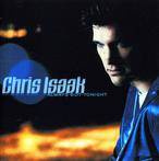 Isaak, Chris "Always Got Tonight"