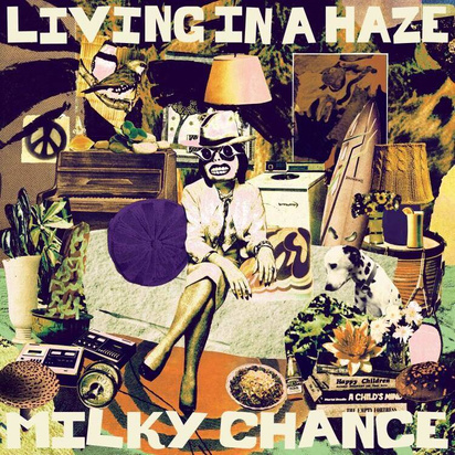 Milky Chance "Living In A Haze"