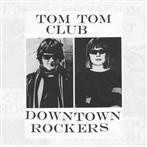 Tom Tom Club "Downtown Rockers"