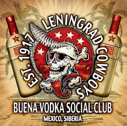 Leningrad Cowboys "Buena Vodka Social Club Limited Edition"