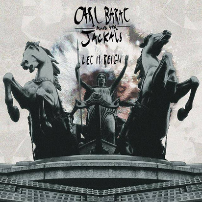 Carl Barat And The Jackals "Let It Reign"