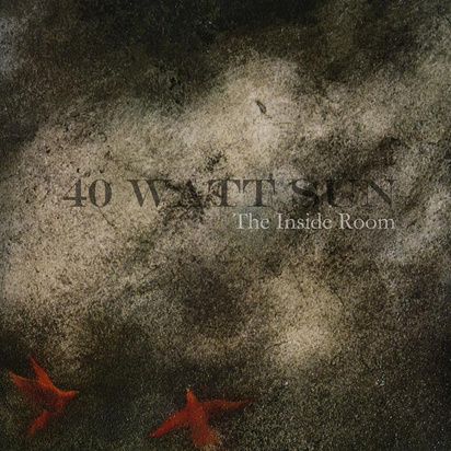 40 Watt Sun "The Inside Room"
