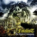 Fatalist "The Depths Of Inhumanity"