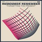 Remember Remember "Forgetting The Present"