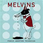Melvins "Pinkus Abortion Technician"