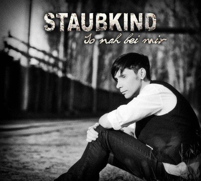 Staubkind "So Nah Bei Mir"