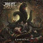 Inherit Disease "Ephemeral"