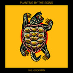 Goodman SG "Planting By The Signs LP"