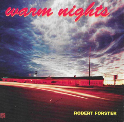 Forster, Robert "Warm Nights"