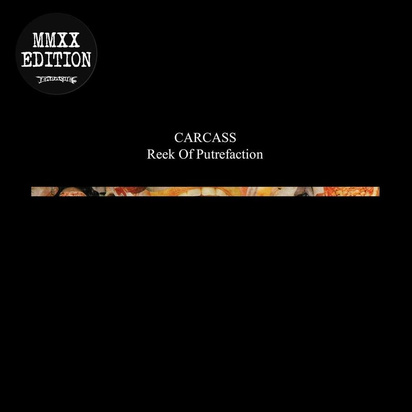 Carcass "Reek Of Putrefaction FDR"