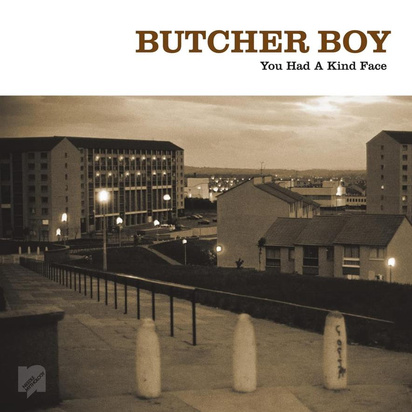 Butcher Boy "You Had A Kind Face"