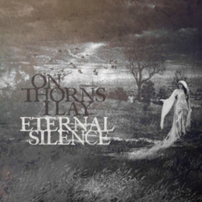 On Thorns I Lay "Eternal Silence"