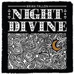 Fallon, Brian "Night Divine"