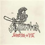 Slaughter "Surrender Or Die"