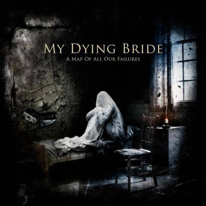 My Dying Bride "Map Of All Our Failures"