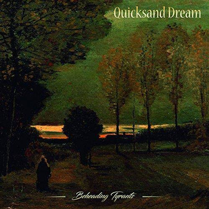 Quicksand Dream "Beheading Tyrants"