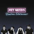 PET NEEDS "Primetime Entertainment"