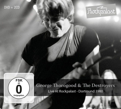 George Thorogood & The Destroyers "Live At Rockpalast Cddvd"