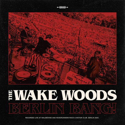 Wake Woods, The "Berlin Bang"