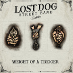 Lost Dog Street Band "Weight of a Trigger"