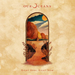 Our Oceans "Right Here Right Now"