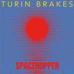 Turin Brakes "Spacehopper"