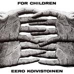 Koivistoinen, Eero "For Children"