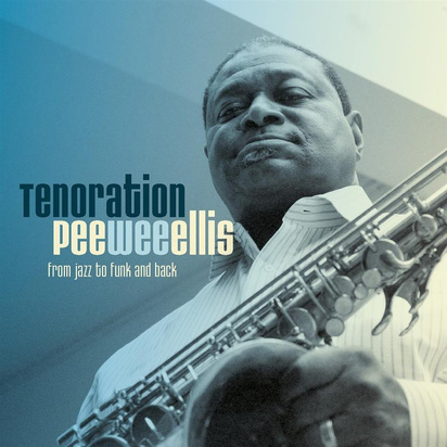 Pee Wee Ellis "Tenoration"
