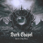 Dark Chapel "Spirit in The Glass"