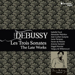 Debussy "Les Trois Sonates The Late Works Faust Melnikov Queyras Perianes"