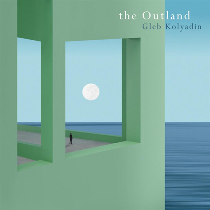 Kolyadin, Gleb "The Outland LP"