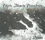 Pitch Black Process "Derin"