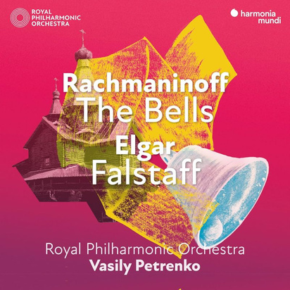 Rachmaninoff "The Bells - Elgar Falstaff Royal Philharmonic Orchestra Petrenko Philharmonia Chorus"