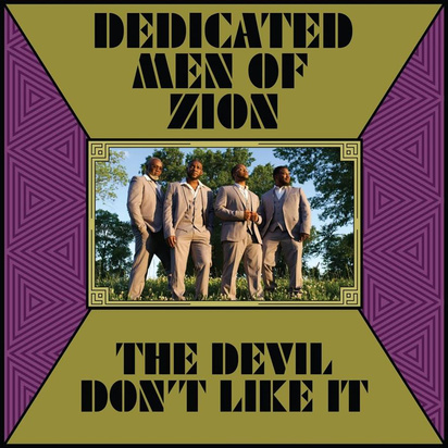 Dedicated Men Of Zion "The Devil Don't Like It"