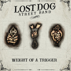 Lost Dog Street Band "Weight of a Trigger"