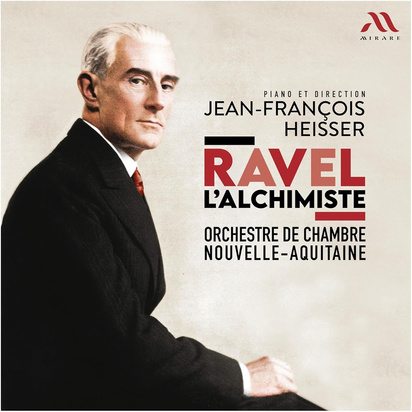 Ravel "L Alchimiste Orchestre de Chambre Nouvelle-Aquitaine Heisser"