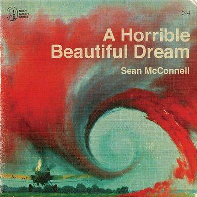 McConnell, Sean "A Horrible Beautiful Dream"