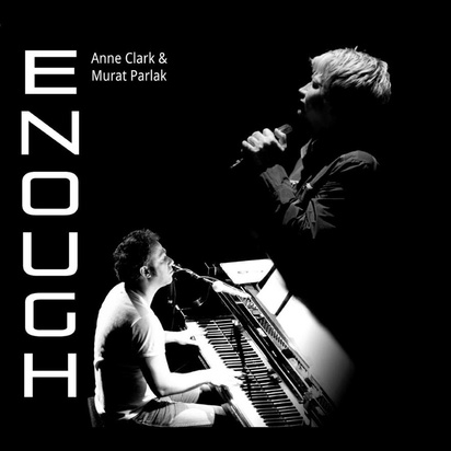 Anne Clark & Murat Parlak "Enough"