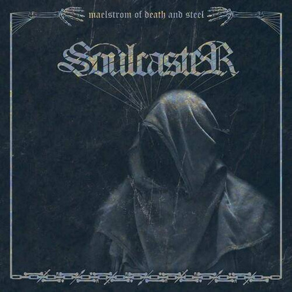 Soulcaster "Maelstrom of Death and Steel"