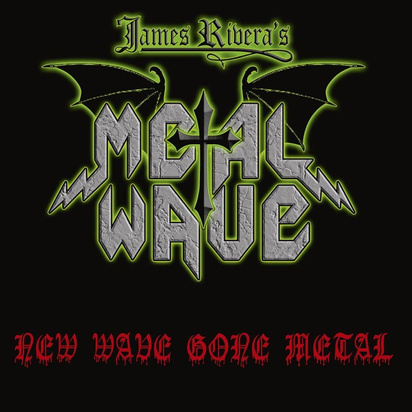 James Rivera's Metal Wave "New Wave Gone Metal"