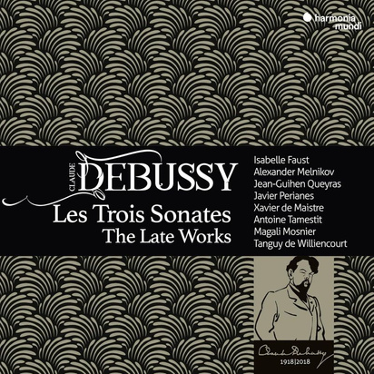 Debussy "Les Trois Sonates The Late Works Faust Melnikov Queyras Perianes"
