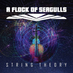 A Flock Of Seagulls "String Theory"