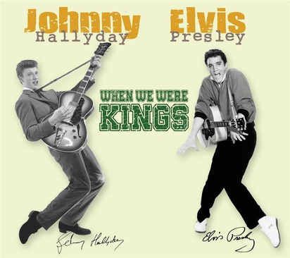 Johnny Hallyday & Elvis Presley "When We Were Kings"