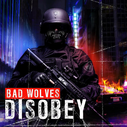 Bad Wolves "Disobey"