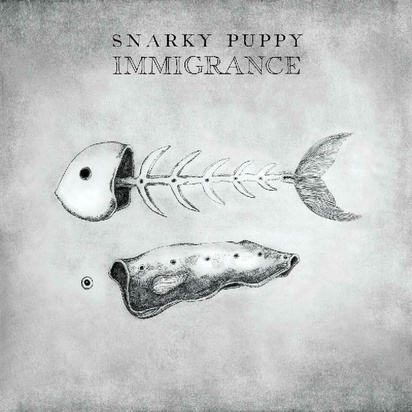 Snarky Puppy "Immigrance"