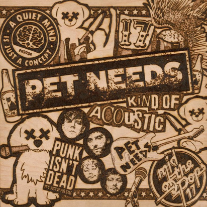 Pet Needs "Kind Of Acoustic LP"