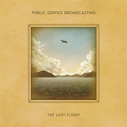 Public Service Broadcasting "The Last Flight"